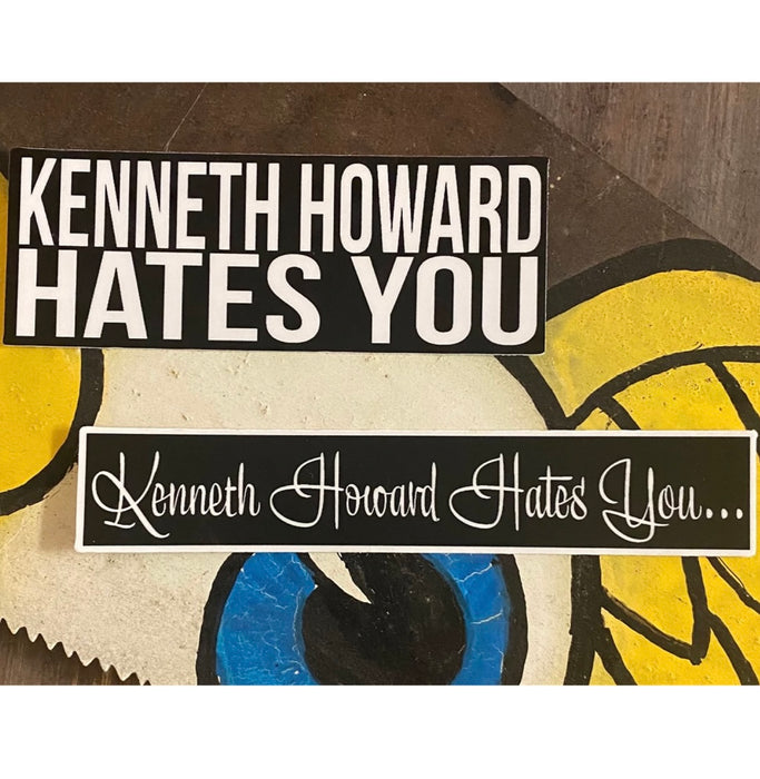Kenneth Howard Hates You Stickers
